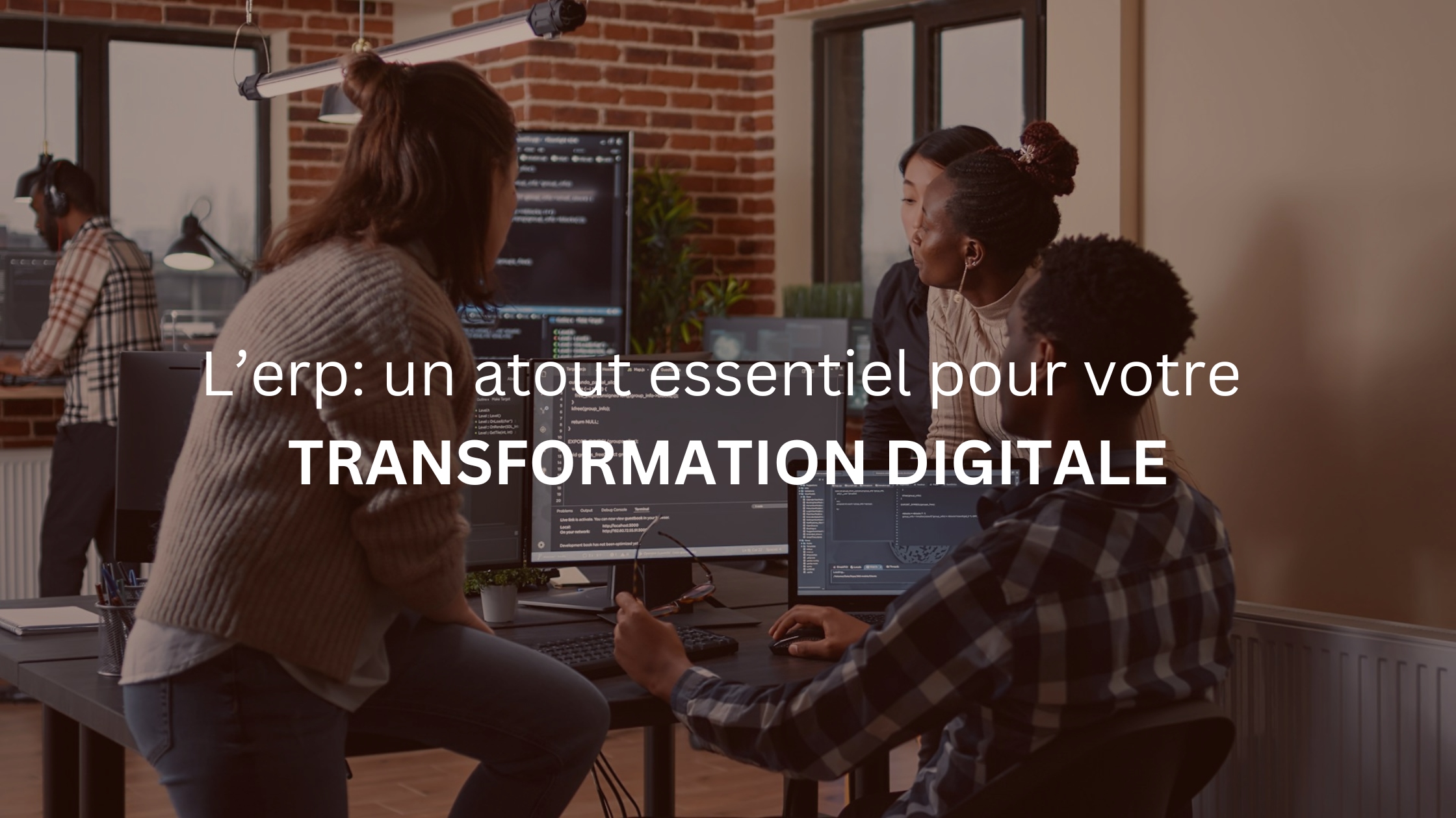 L’erp: un atout essentiel pour votre transformation digitale